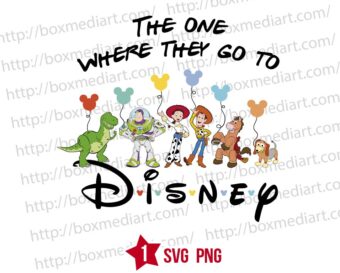 Design The One Where They Go To Toy Stoy and Disney Svg Png