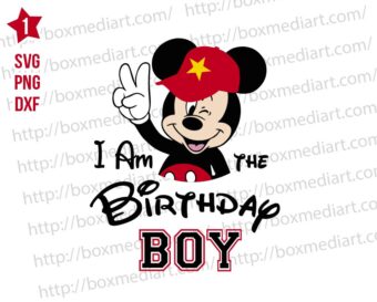 I Am The Birthday Boy Mickey Svg Png