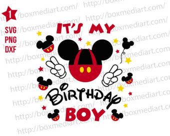 Mickey It's My Birthday Boy Svg Png