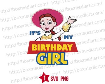Toy Story It's My Birthday Girl Jessie Svg Png